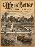 Life is Better at the Lake vintage Victorian steel engraving style poster featuring a grand lakeside pavilion, sailboat, fishermen on a long dock, rowboats and a wooden runabout on aged parchment background